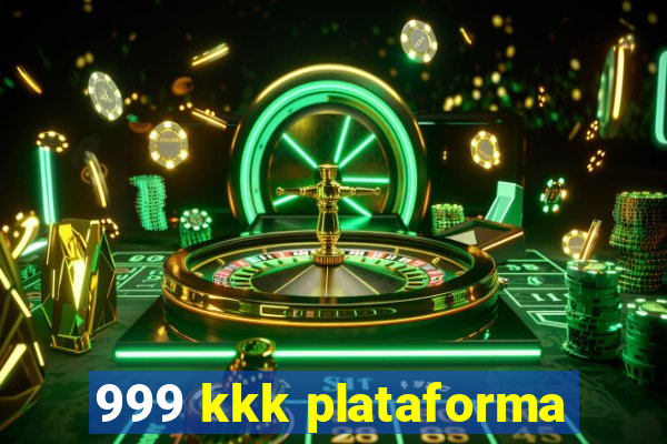 999 kkk plataforma